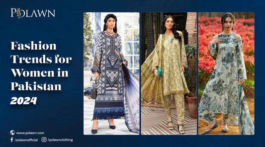 Female Fashion Trends in Pakistan