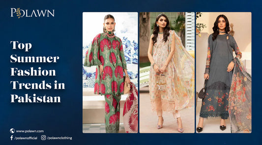Top Summer Fashion Trends in Pakistan 2024