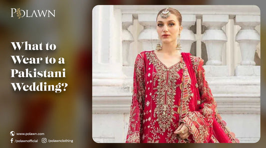 What to Wear to a Pakistani Wedding?