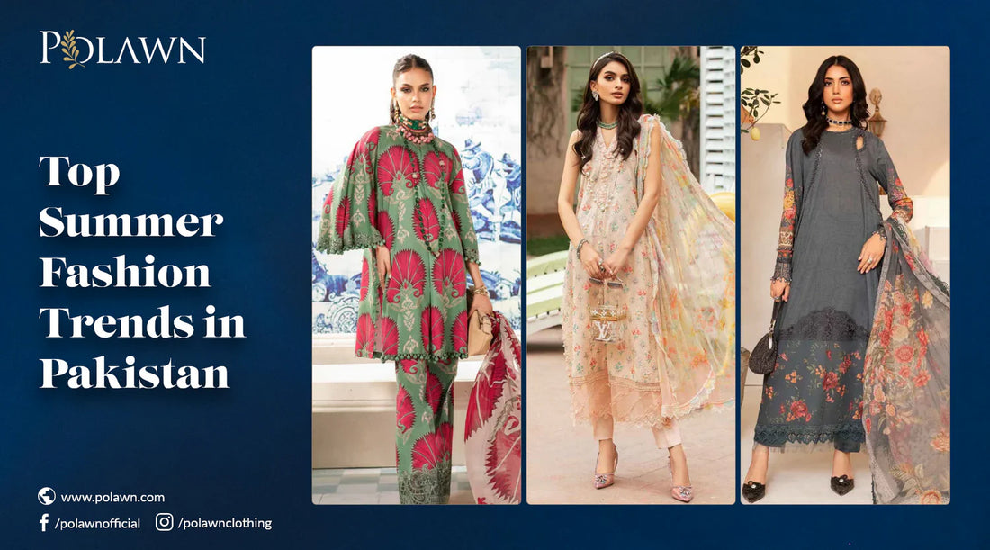 Top Summer Fashion Trends in Pakistan 2024
